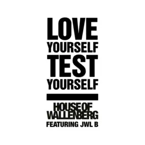 Love Yourself - Test Yourself (feat. Jwl B)