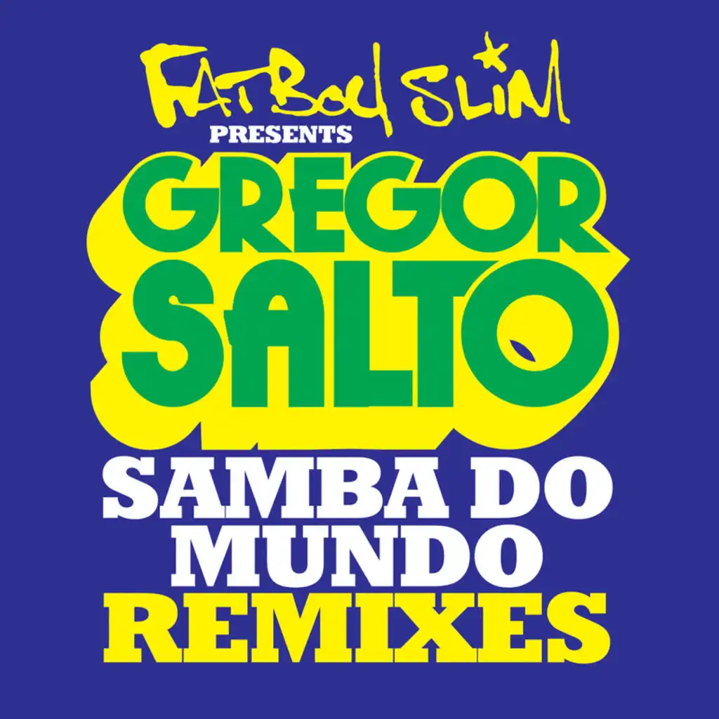 Samba Do Mundo (Fatboy Slim Presents Gregor Salto) (Olav Basoski Remix) [feat. Saxsymbol & Todorov]