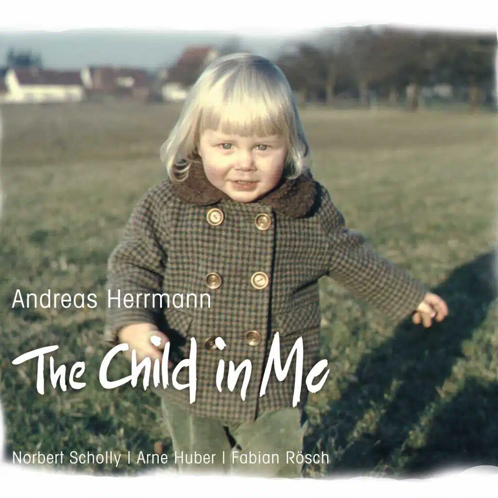 The Child in Me (feat. Norbert Scholly, Arne Huber & Fabian Rösch)