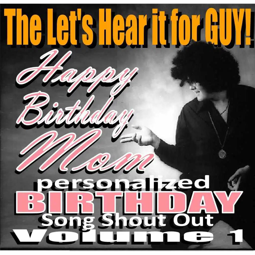 Happy Birthday Mom Personalized Birthday Song Shout Out, Vol. 1