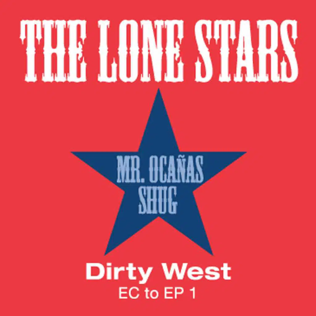 Dirty West: EC to EP 1 (feat.  Mr. Ocañas & Shug)