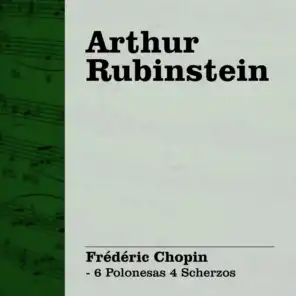 Arthur Rubinstein: Chopin - 6 Polonesas 4 Scherzos