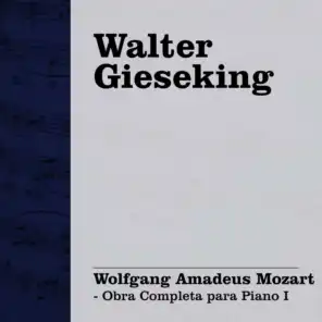 Walter Gieseking: Mozart - Obra Completa para Piano I