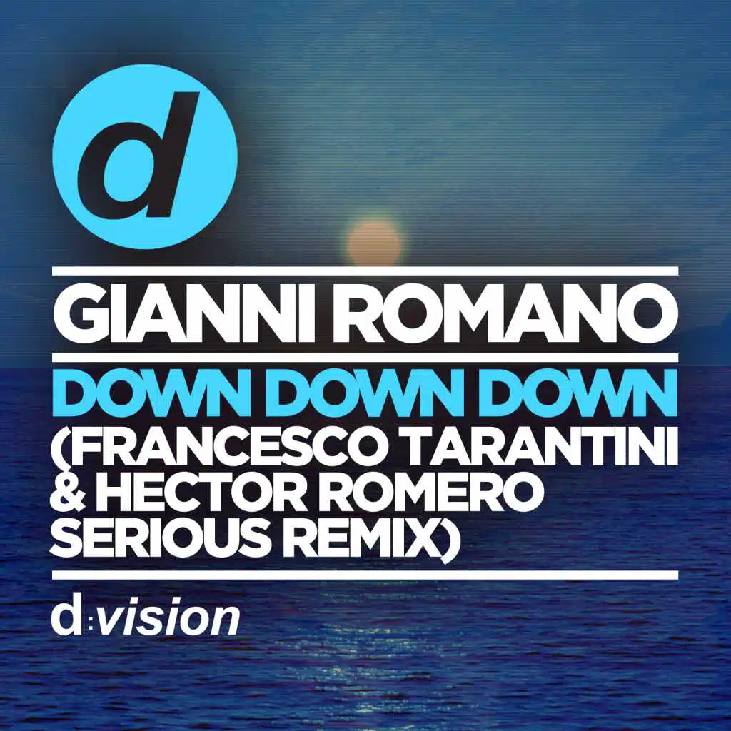 Down Down Down (Francesco Tarantini & Hector Romero Serious Remix)