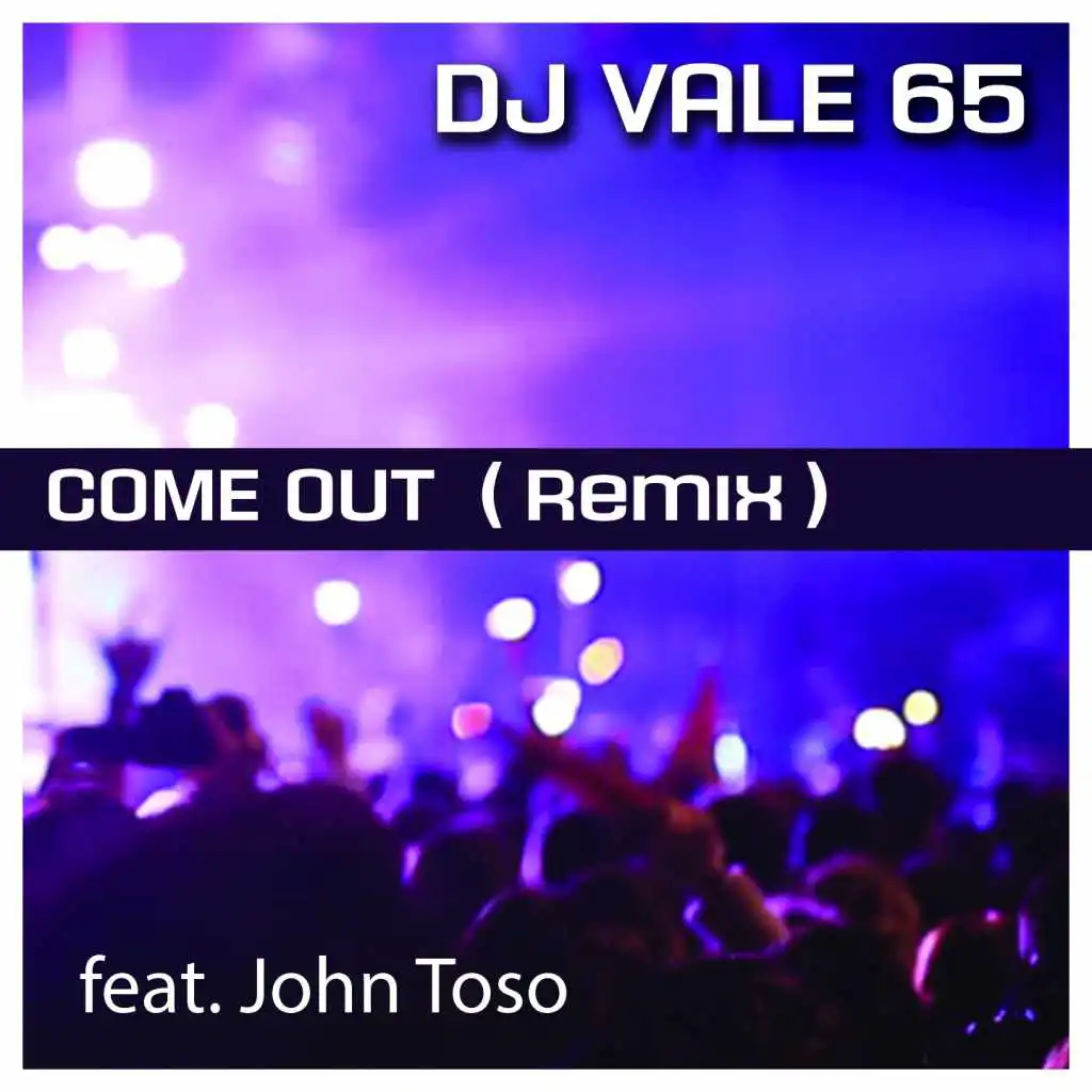 Come Out (Remix) (Activ Plus 1) [feat. John Toso]