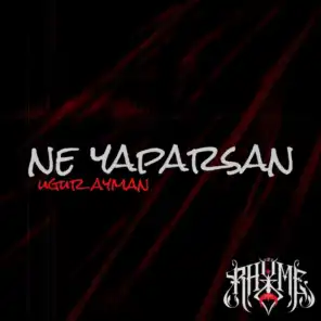 Ne Yaparsan (feat. Uğur Ayman)