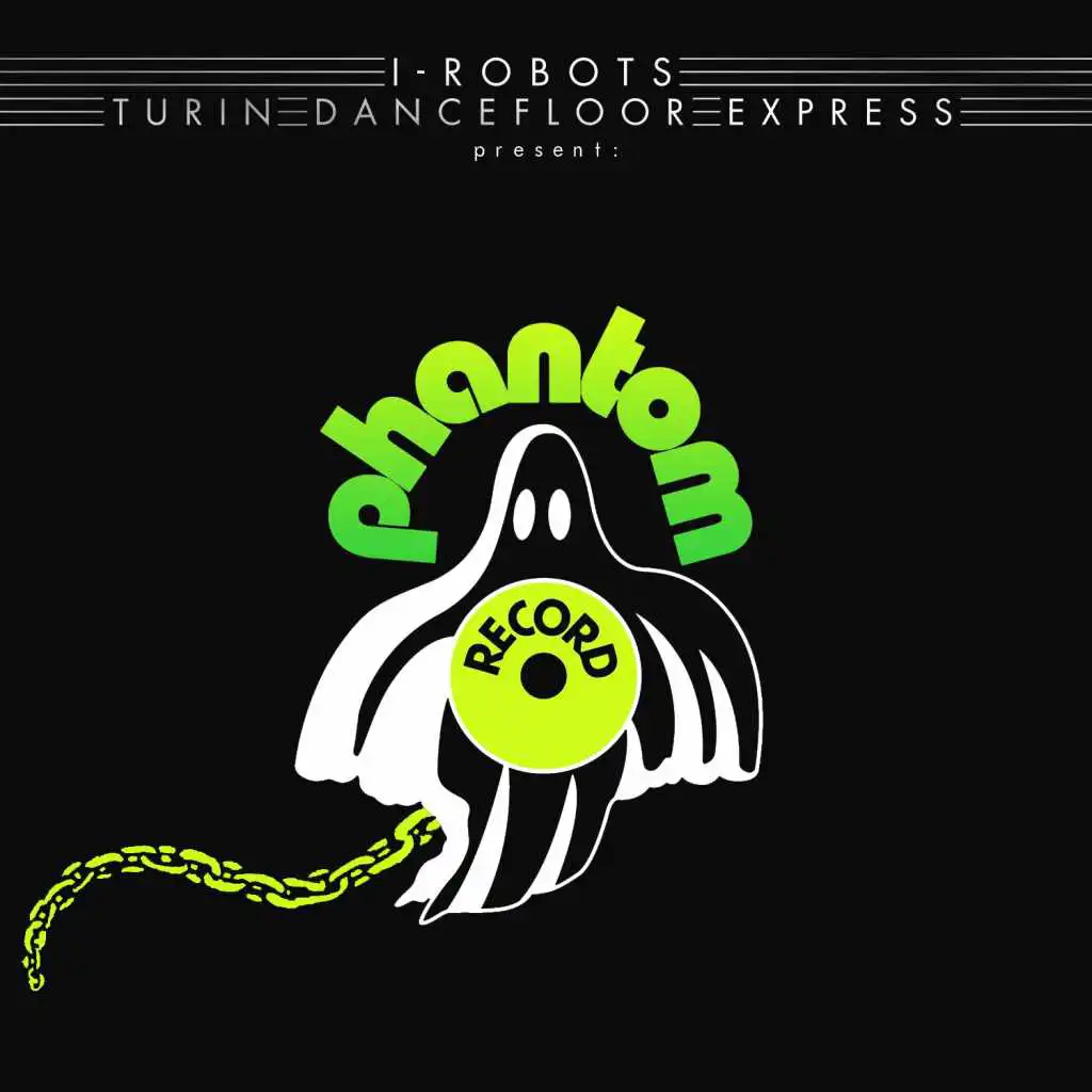 I-Robots - Turin Dancefloor Express present: Phantom Record