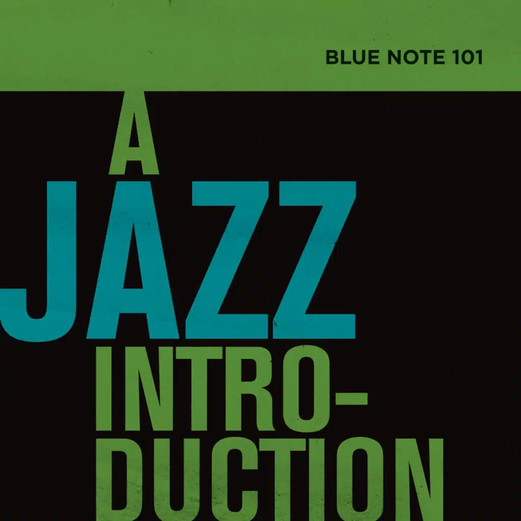 Blue Note 101: A Jazz Introduction