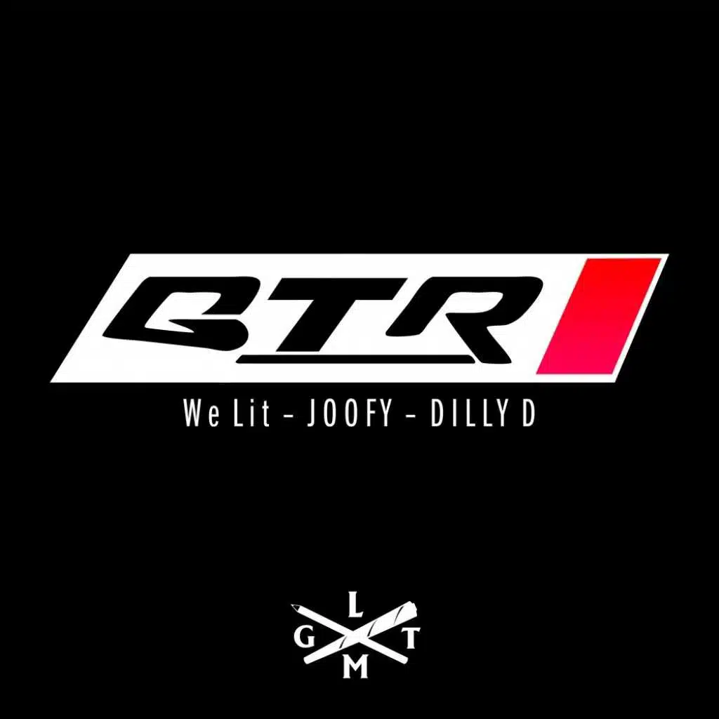 GTR (feat. Joofy & Dilly D)
