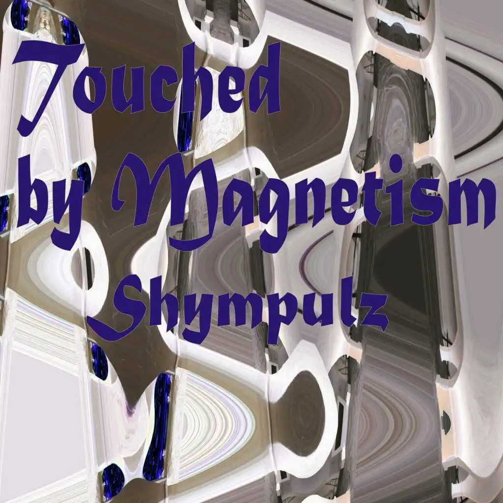 Touched by Magnetism