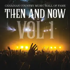 Canadian Country Music Hall of Fame: Then and Now, Vol. 1