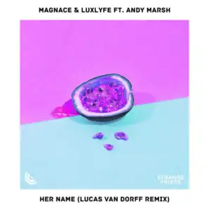 Her Name (feat. Andy Marsh) [Lucas van Dorff Remix]