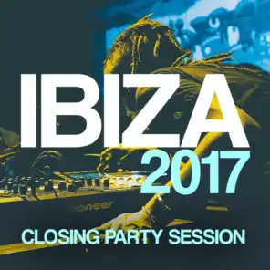 Ibiza 2017 Closing Party Session