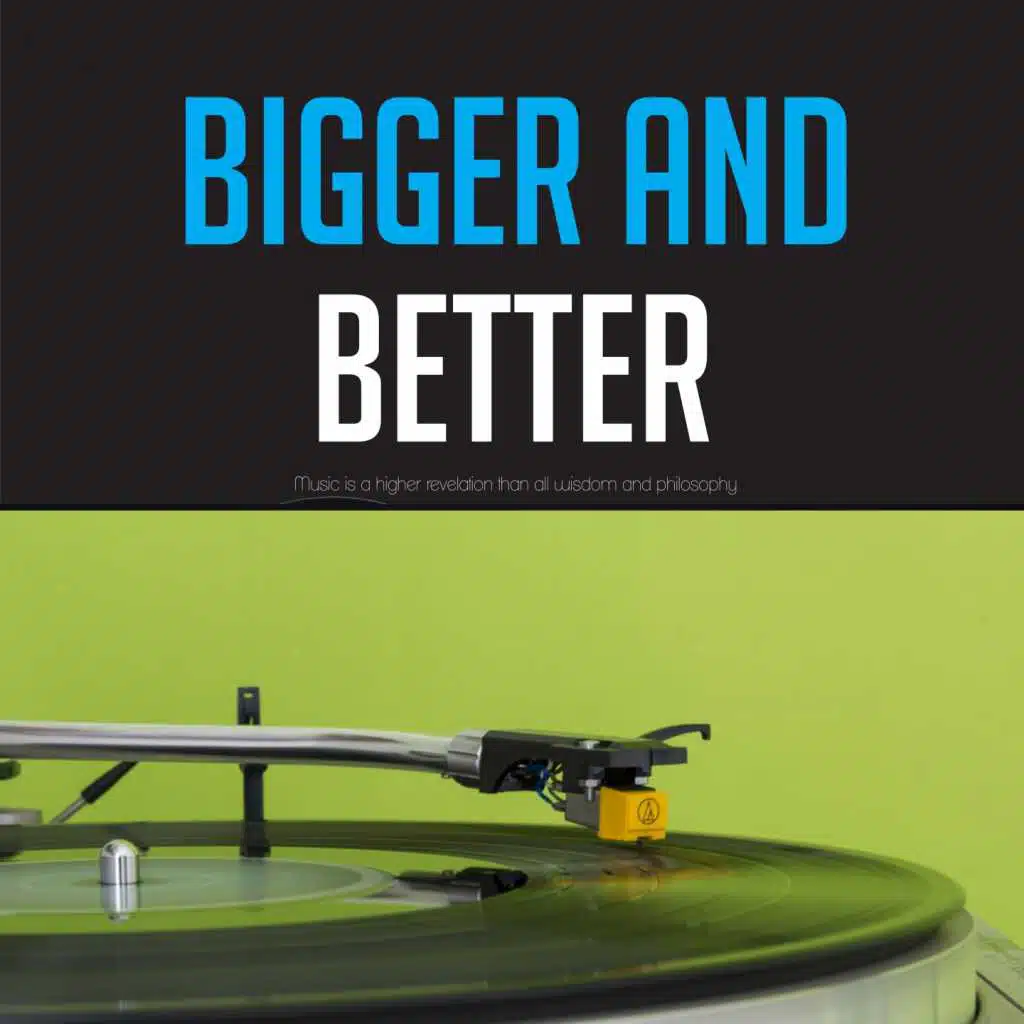Bigger and Better Than Ever