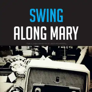 Swing along Mary