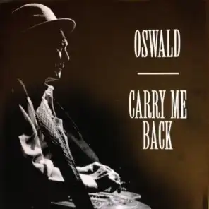 Oswald - Carry Me Back