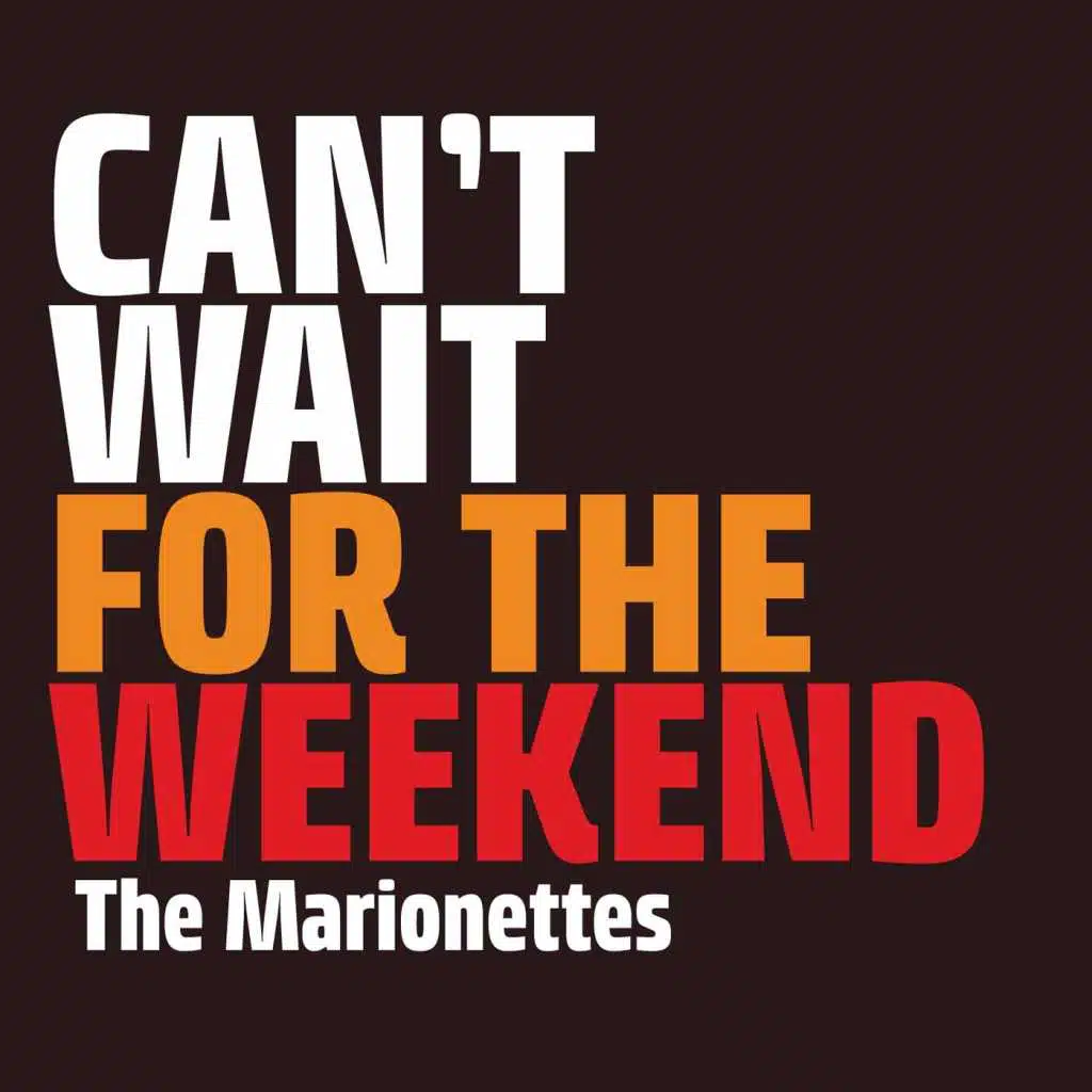 Can't Wait for the Weekend
