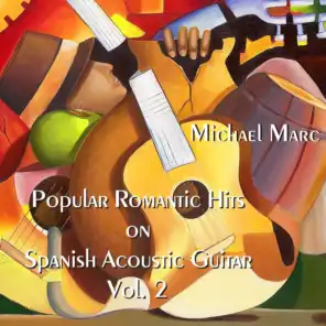 Popular Romantic Hits on Spanish Acoustic Guitar, Vol. 2