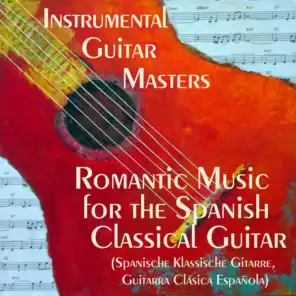Romantic Music for the Spanish Classical Guitar (Spanische Klassische Gitarre, Guitarra Clásica Española)
