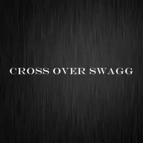 Cross over Swagg (feat. William Wallets & AK)