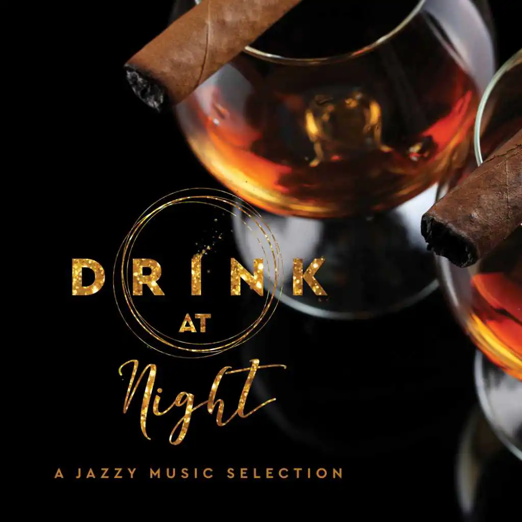 Drink at Night a Jazzy Music Selection