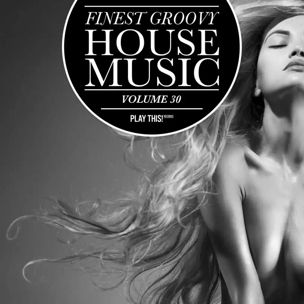 Finest Groovy House Music, Vol. 30