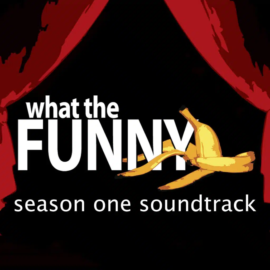 What the Funny, Season One Soundtrack