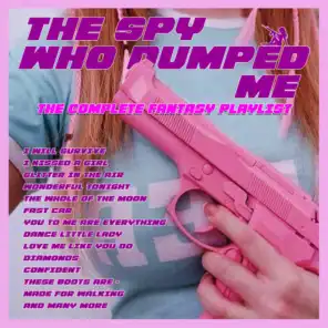 The Spy Who Dumped Me - The Complete Fantasy Playlist