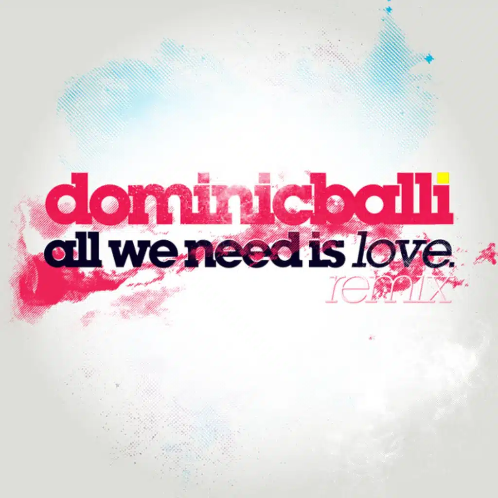 All We Need Is Love Remix Feat. Paul Wright