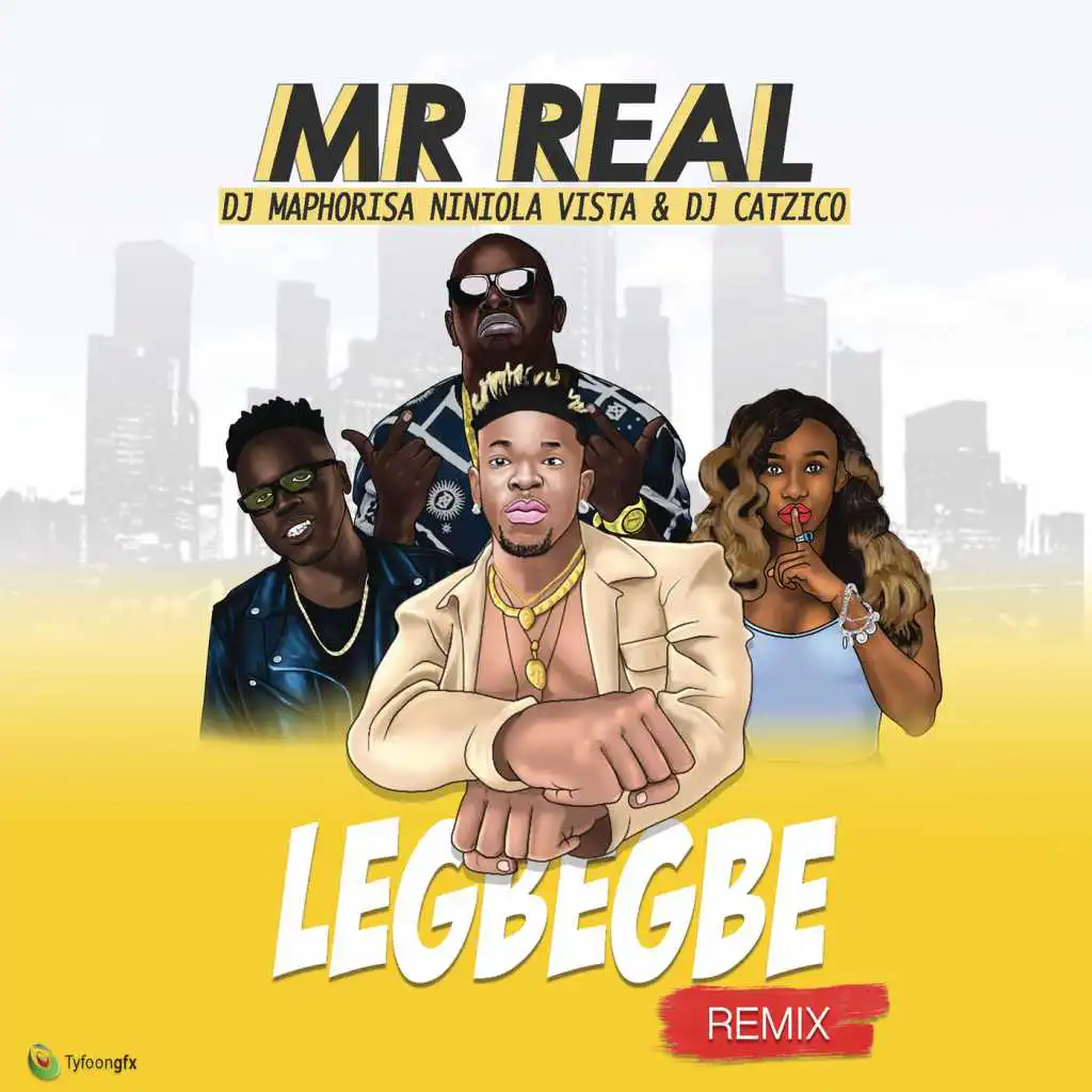 Legbegbe (Remix) [feat. DJ Maphorisa, Niniola, Vista & DJ Catzico]