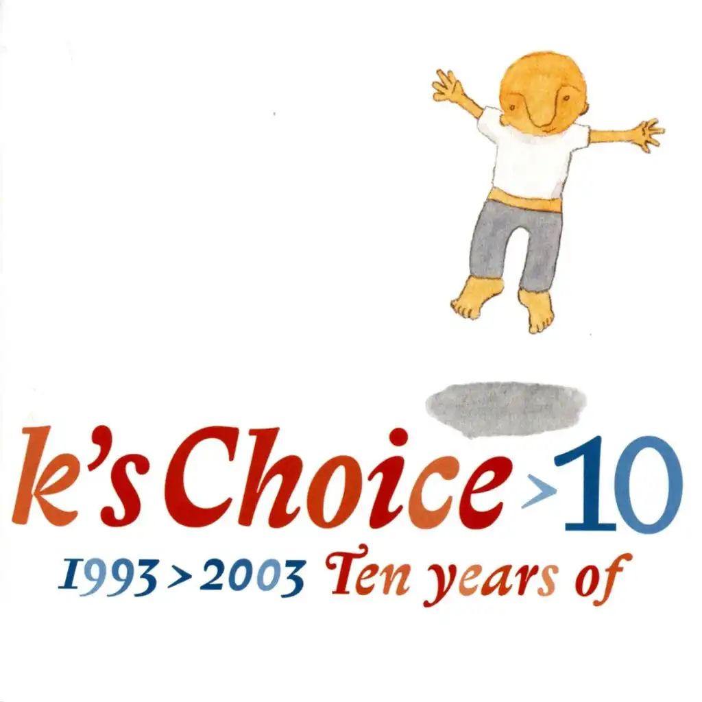 10: 1993-2003 - Ten Years of K's Choice