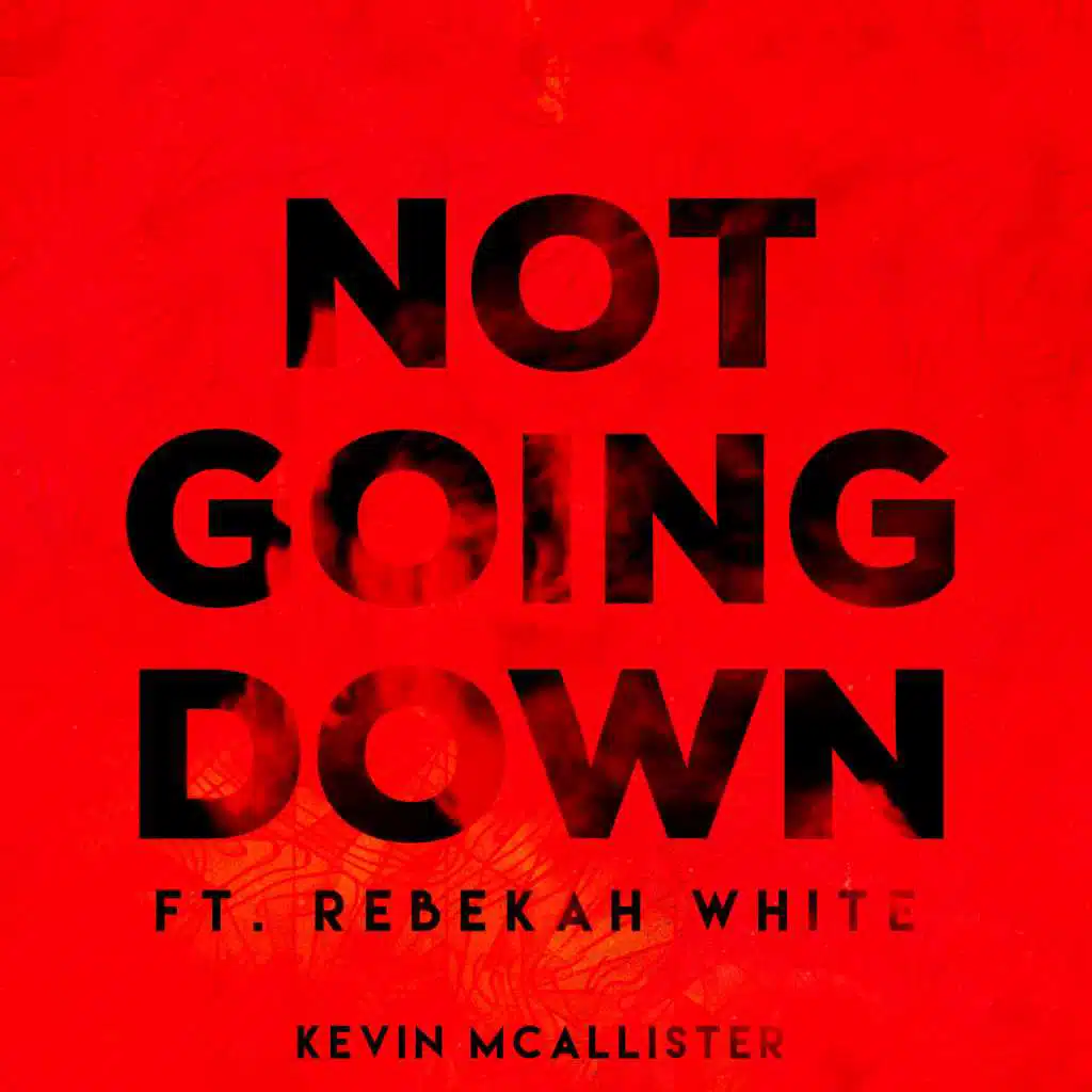 Not Going Down (feat. Rebekah White)