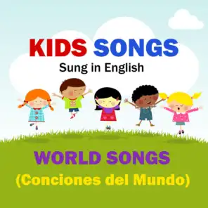 Kids Songs - World Songs (Canciones Del Mundo) - English