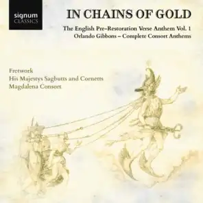 "In Chains of Gold", The English Pre-Restoration Verse Anthem, Volume 1: Orlando Gibbons, Complete Consort Anthems