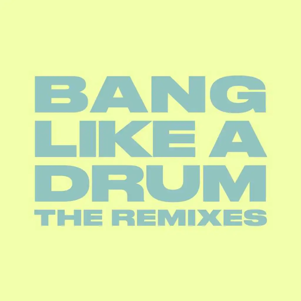 Bang Like A Drum (The Remixes) [feat. Swarmz]