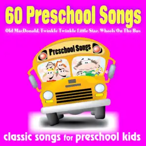 60 Preschool Songs: Old Macdonald, Twinkle Twinkle Little Star, Wheels on the Bus