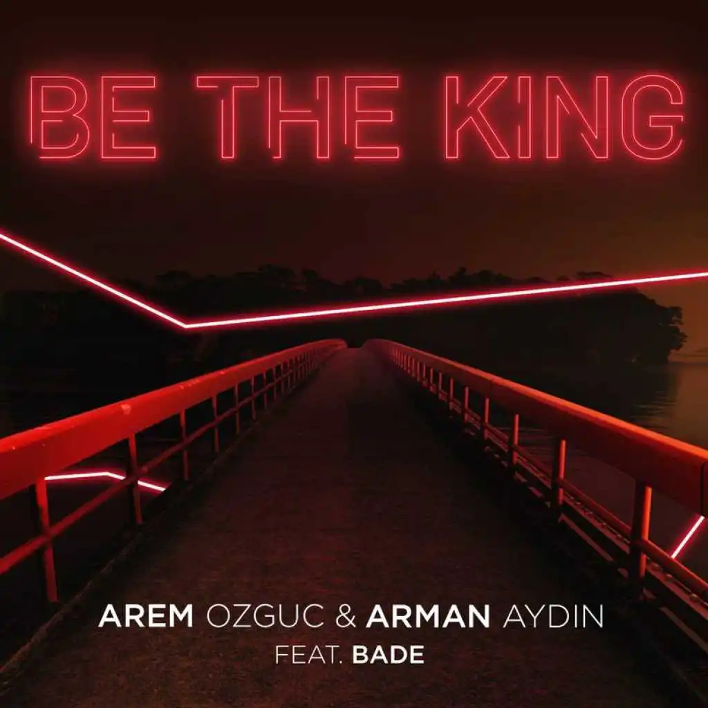 Be The King (feat. Bade)