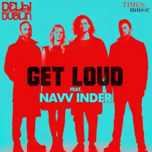 Get Loud - Single (feat. Navv Inder)