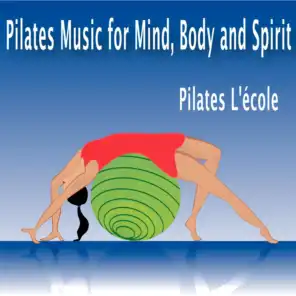 Pilates Music for Mind, Body and Spirit