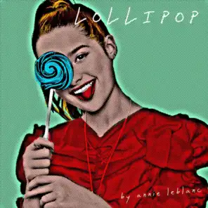 Lollipop by Annie LeBlanc
