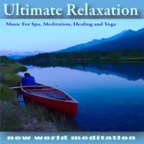 Ultimate Relaxation: Music for Spa, Meditation, Healing and Yoga