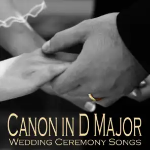Canon in D Major - Wedding Ceremony Songs