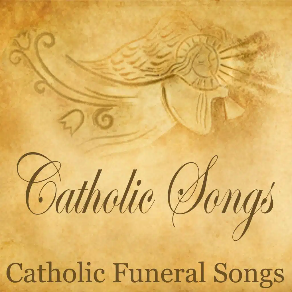 Catholic Songs - Catholic Funeral Songs