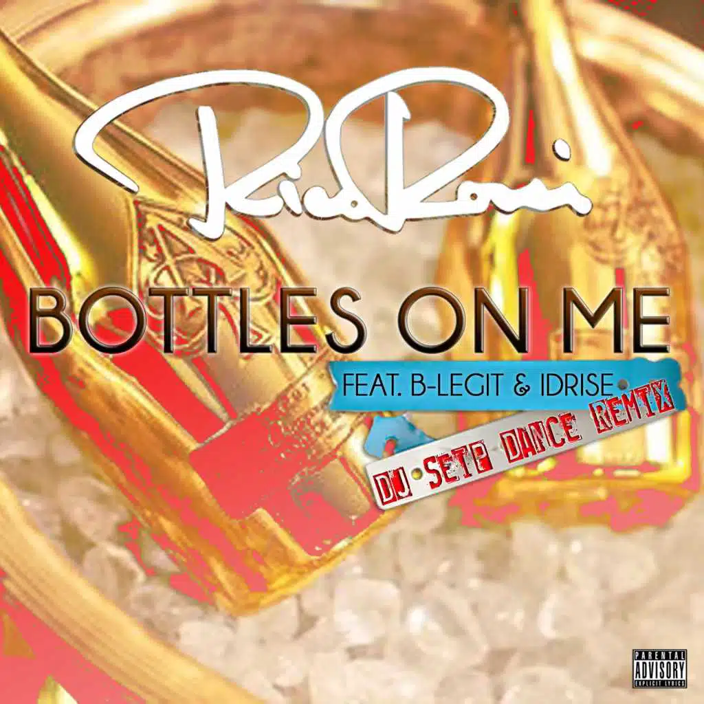 Bottles on Me (feat. B-Legit & IDRISE) [DJ Seip Dance Remix]