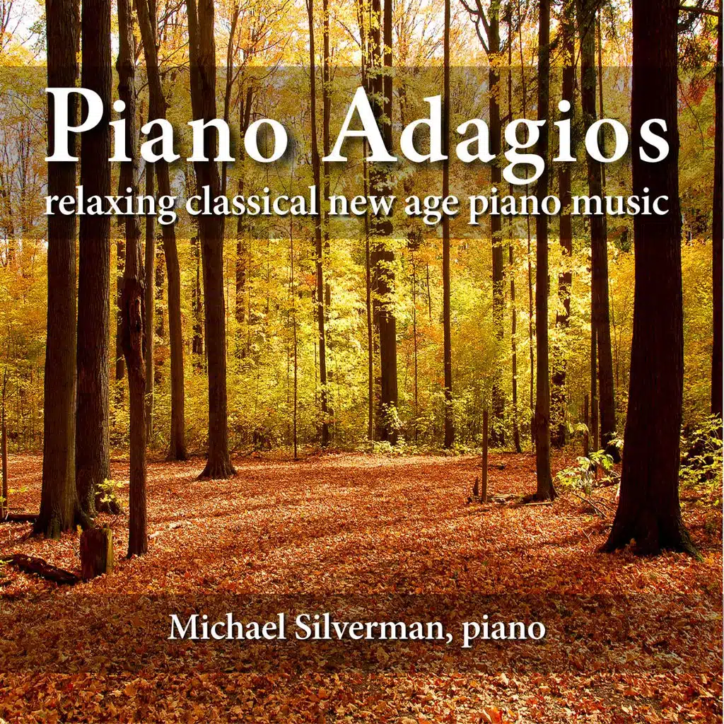Piano Adagios: Relaxing Classical New Age Piano Music