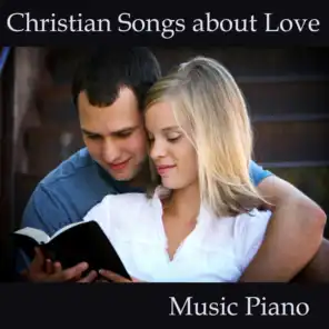 Christian Songs About Love - Music Piano