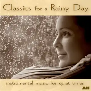 Classics for a Rainy Day: Instrumental Music for Quiet Moods