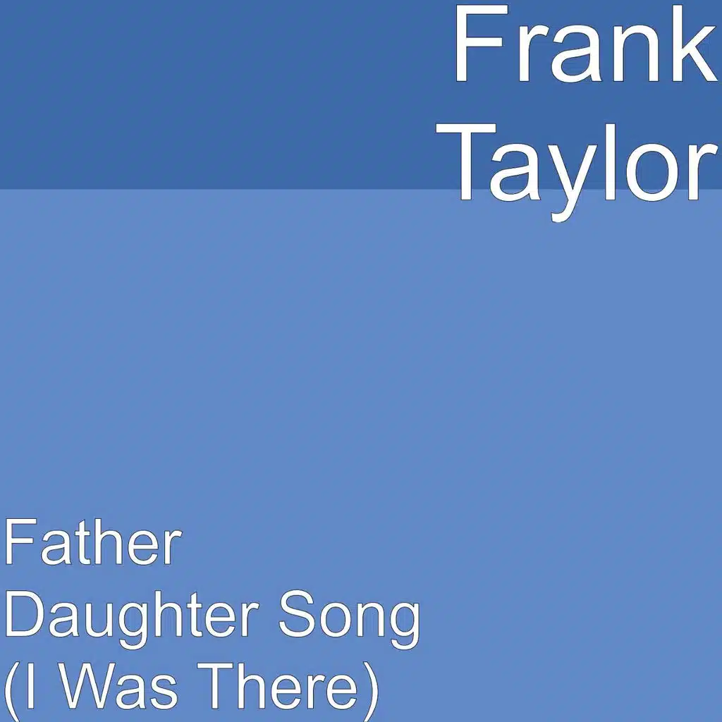 Father Daughter Song (I Was There)