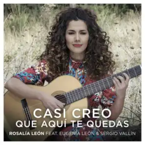 Casi Creo Que Aquí Te Quedas (feat. Eugenia Leon & Sergio Vallín)