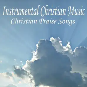 Instrumental Christian Music - Christian Praise Songs